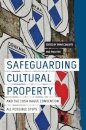Safeguarding Cultural Property and the 1954 Hague Convention