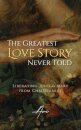 The Greatest Love Story Never Told