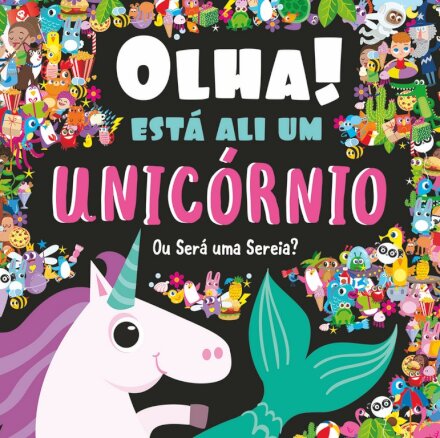 Olha! Está Ali um Unicórnio