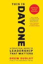 This Is Day One : A Practical Guide to Leadership That Matters