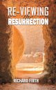 Re-Viewing the Resurrection
