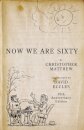 Now We Are Sixty