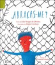 Abraças-me?