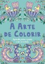 A Arte de Colorir: Aprende Passo a Passo a Ser um Artista