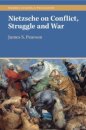 Nietzsche on Conflict, Struggle and War