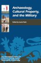 Archaeology, Cultural Property, and the Military