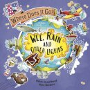 Where Does It Go?: Wee, Rain and Other Liquids