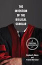 The Invention of the Biblical Scholar