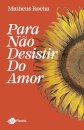 Para Não Desistir Do Amor