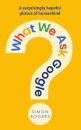 What We Ask Google