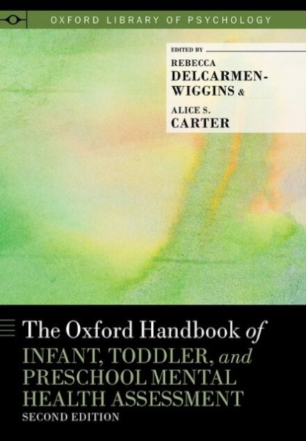 The Oxford Handbook of Infant, Toddler, and Preschool Mental Health Assessment