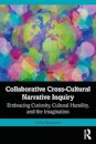 Collaborative Cross-Cultural Narrative Inquiry
