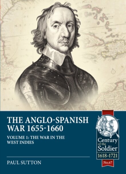 The Anglo-Spanish War 1655-1660 Volume 1