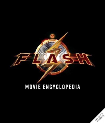 The Flash: Movie Encyclopedia
