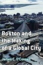 Boston and the Making of a Global City