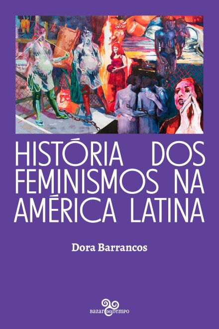 História Dos Feminismos Na América Latina