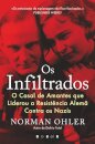 Os Infiltrados: O Casal de Amantes que Liderou a Resistência Alemã Contra os Nazis