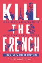 Kill The French