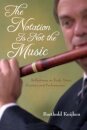The Notation Is not the Music