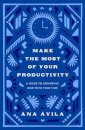 Make the Most of Your Productivity