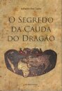 O Segredo da Cauda do Dragão