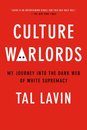 Culture Warlords : My Journey into the Dark Web of White Supremacy