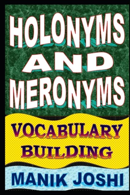 Holonyms and Meronyms