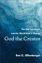 God the Creator – The Old Testament and the World God Is Making