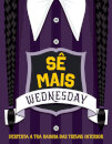Sê Mais Wednesday
