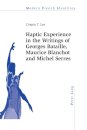Haptic Experience in the Writings of Georges Bataille, Maurice Blanchot and Michel Serres