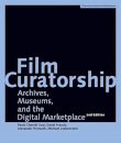 Film Curatorship – Archives, Museums, and the Digital Marketplace