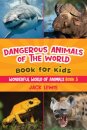 Dangerous Animals of the World Book for Kids