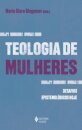 Teologia de mulheres: desafios epistemológicos hoje