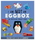 I Am Not An Eggbox - The Recycling Project Book