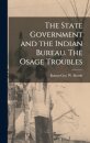 The State Government and the Indian Bureau. The Osage Troubles