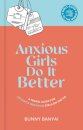 Anxious Girls Do It Better