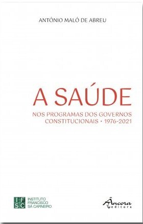 A Saúde Nos Programas dos Governos Constitucionais • 1976-2021