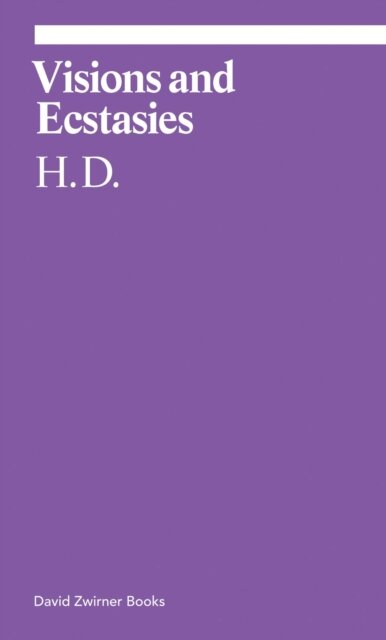 Visions And Ecstasies: Selected Essays