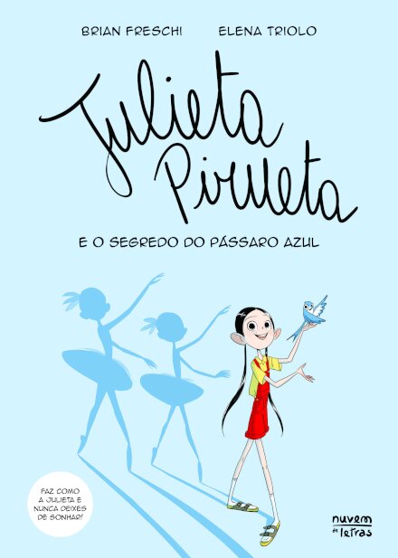 Julieta Pirueta e o segredo do pássaro azul