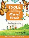 Tools for Children to Embrace Their Mental Health Practitioner Guide