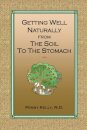 Getting Well Naturally from The Soil to The Stomach