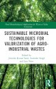 Sustainable Microbial Technologies for Valorization of Agro-Industrial Wastes