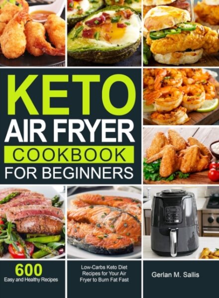 Keto Air Fryer Cookbook for Beginners
