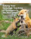 Taking Your Language Teaching of Teenagers to the Next Level