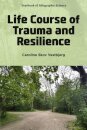 Life Course of Trauma and Resilience