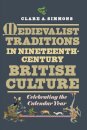 Medievalist Traditions in Nineteenth-Century British Culture