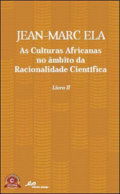 As Culturas Africanas no Âmbito da Racionalidade Científica
2.º Volume