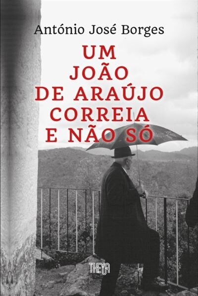 Um João de Araújo Correia e não só