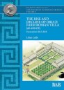 The Rise and Decline of Druce Farm Roman Villa (AD 60-650)