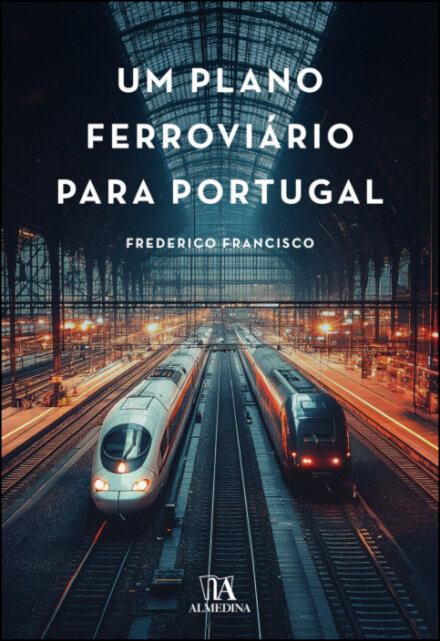 Um Plano Ferroviário Para Portugal